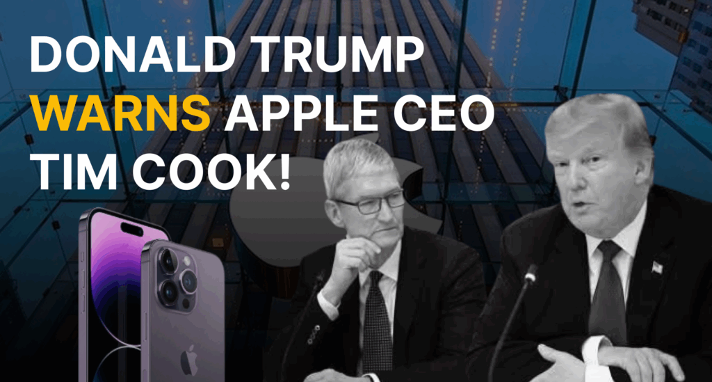 Trump Warns Apple CEO: “Stop Making iPhones in India — Let India Handle Its Own Interests”