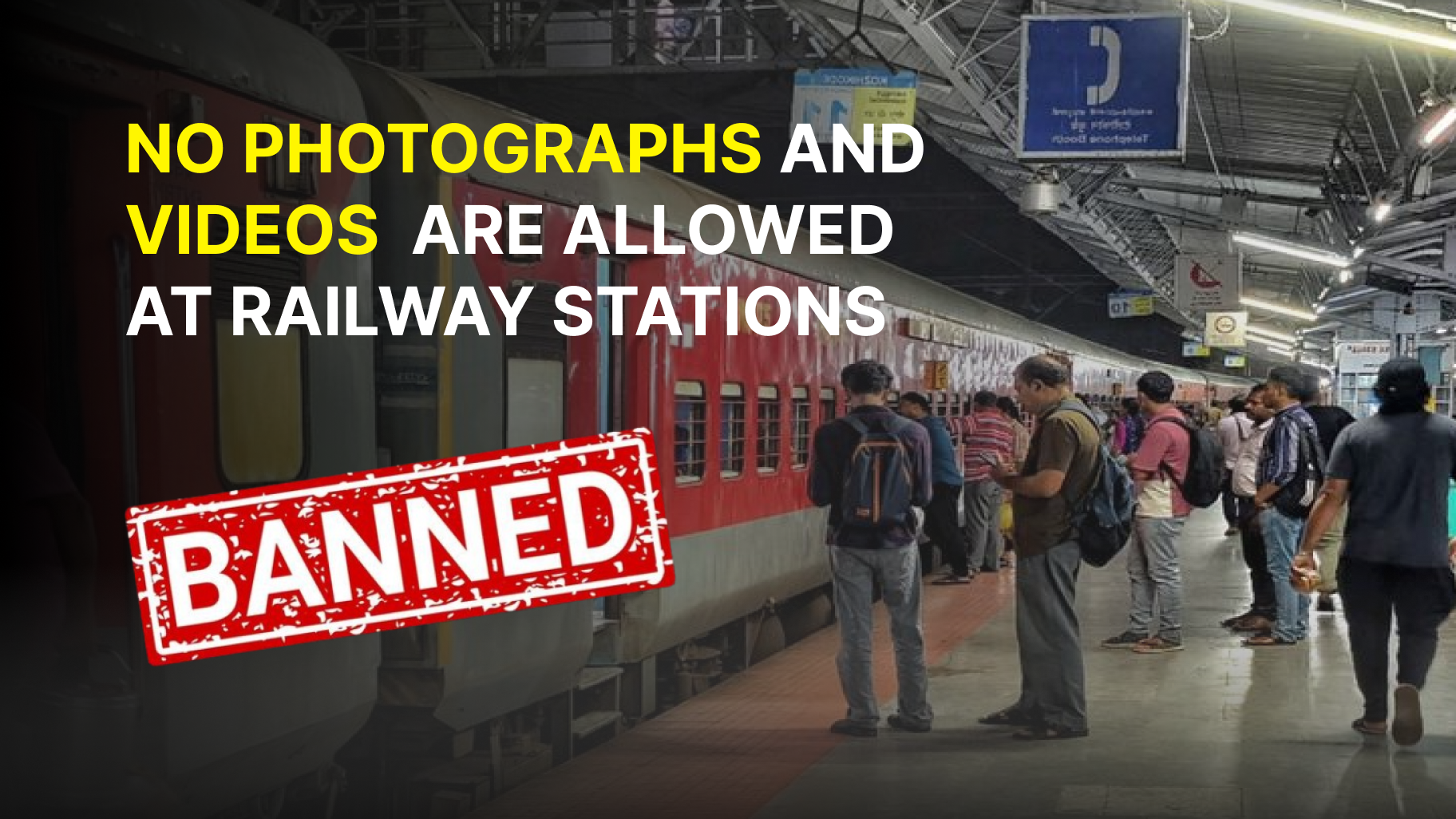 NO Photographs and Videos Are Allowed at Railway Stations